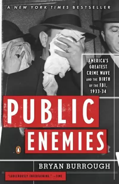 Враги народа: Величайшая волна преступности в Америке и рождение ФБР, 1933-34 - Брайан Барроу